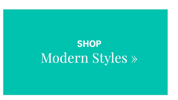 Shop Modern Styles »