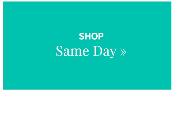 Shop Same Day »