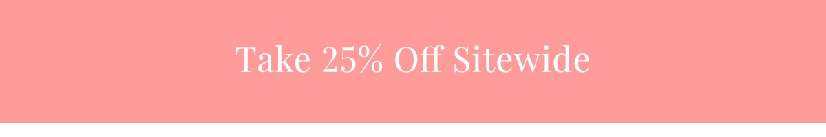Save 25% Sitewide 