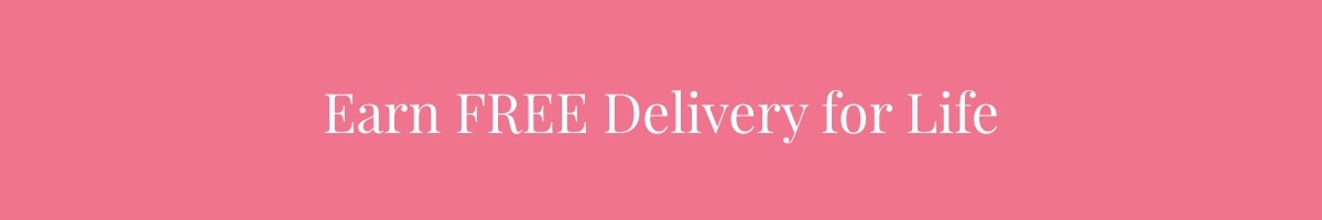 25% OFF Today + Earn FREE Delivery for Life 